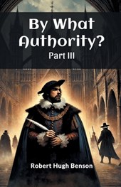 By What Authority? PART III (Edition2024)