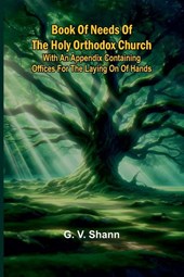Book Of Needs Of The Holy Orthodox Church