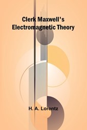 Clerk Maxwell'S Electromagnetic Theory