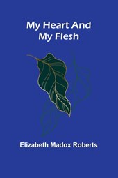 My Heart And My Flesh