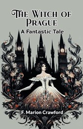 The Witch of PragueA Fantastic Tale (Edition2024)