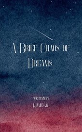 A Brief Chaos of Dreams