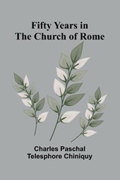 Fifty Years in the Church of Rome