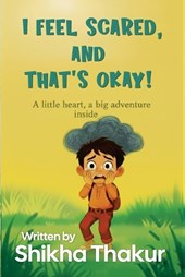 I Feel Scared, and That's Okay!