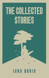 The Collected Stories of Ivan Bunin