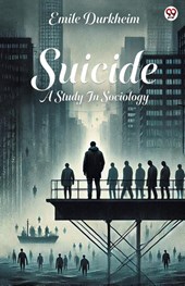 SuicideA Study In Sociology (Edition1)