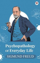 Psychopathology Of Everyday Life (Edition1)