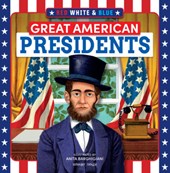 Red, White & Blue Great American Presidents