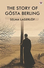 The Story Of Gosta Berling (Edition1)