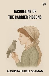 Jacqueline Of The Carrier Pigeons (Edition1)