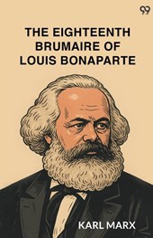 The Eighteenth Brumaire Of Louis Bonaparte (Edition1)
