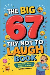 The Big 67 Try Not to Laugh Book