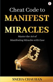 Cheat Code to Manifest Miracles