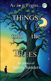 Things I Told the Trees