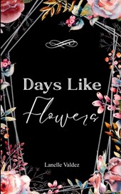 Days Like Flowers