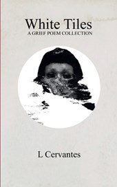 White Tiles A GRIEF POEM COLLECTION