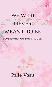 We Were Never Meant To Be