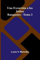 Una excursión a los indios ranqueles - Tomo 2