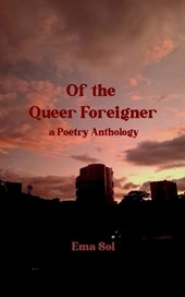 Of the Queer Foreigner a Poetry Anthology