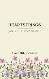 HEARTSTRINGS Giving voice to words unspoken.
