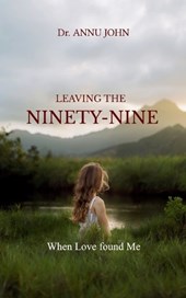 LEAVING THE NINETY-NINE When Love found Me