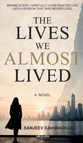 The Lives We Almost Lived