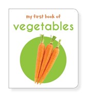 My First Book of Vegetables: First Board Book