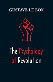 The Psychology of Revolution