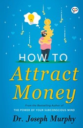 How to Attract Money by Joseph Murphy