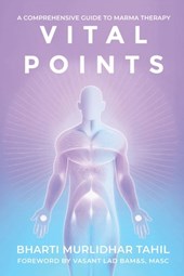 Vital Points: A Comprehensive Guide to Marma Therapy