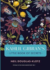 Kahlil Gibrans Little Book of Secrets