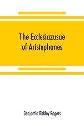 The Ecclesiazusae of Aristophanes