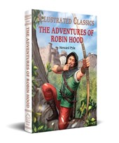 The Adventures of Robin Hood: Illustrated Children Classics