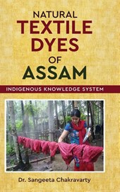 Natural Textile Dyes of Assam - Indigenous Knowledge System