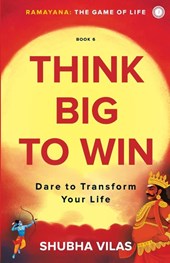 Ramayana: The Game of Life Think Big to Win