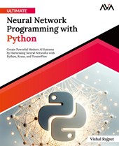 Ultimate Neural Network Programming with Python