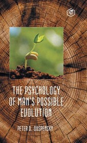 The Psychology of Man's Possible Evolution