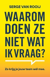 Waarom doen ze niet wat ik vraag