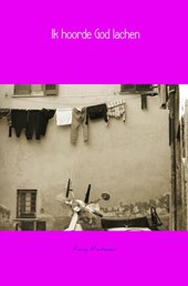 Ik hoorde God lachen