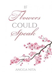 If flowers could speak