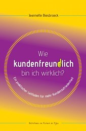 Wie Kundenfreundlich bin ich wirklich?