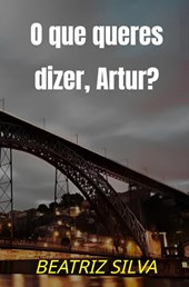 O que queres dizer, Artur?