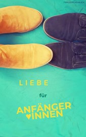 Liebe für Anfänger*innen