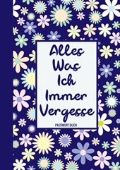 Alles, Was Ich Immer Vergesse - Passwort Buch