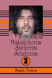 Makalelerim Şiirlerim Sözlerim Serisi -3