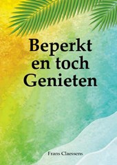 Beperkt en toch Genieten