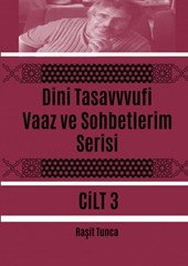 Dini Tasavvufi Vaaz ve Sohbetlerim Serisi 3