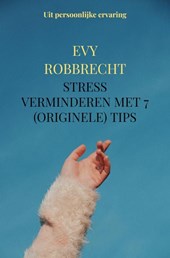 Stress verminderen met 7 (originele) tips