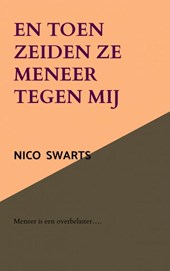 En toen zeiden ze meneer tegen mij