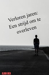 Verloren jaren: Een strijd om te overleven